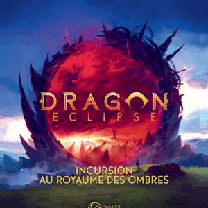 Dragon Eclipse – Incursion au royaume des ombres